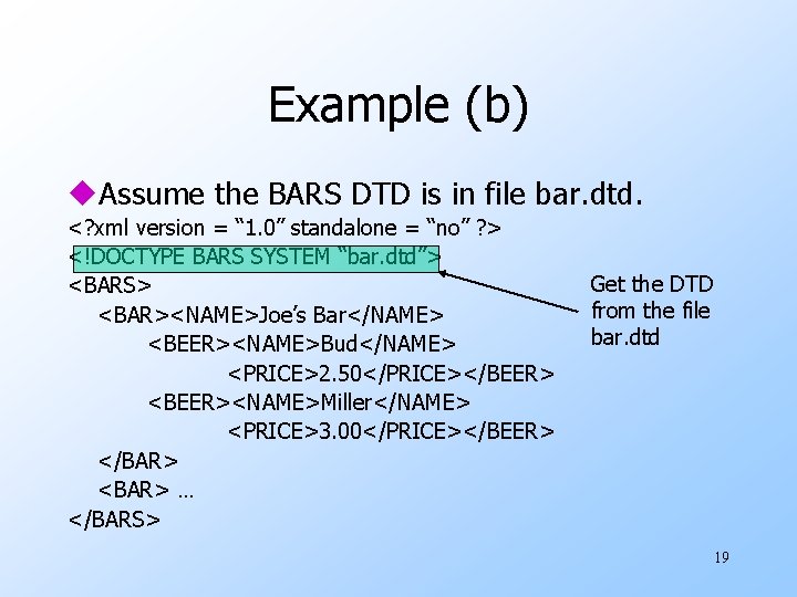 Example (b) u. Assume the BARS DTD is in file bar. dtd. <? xml