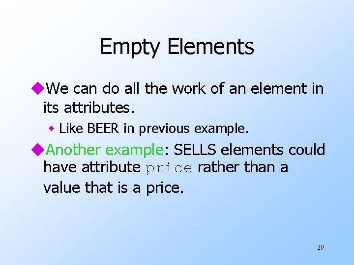 Empty Elements u. We can do all the work of an element in its