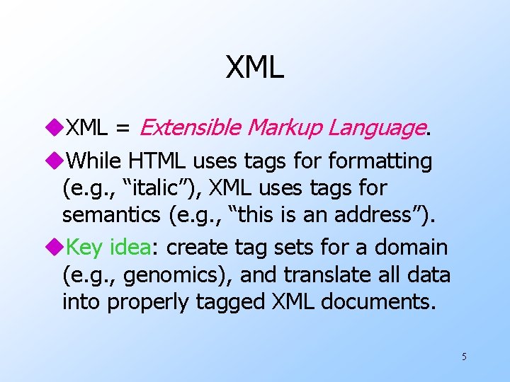 XML u. XML = Extensible Markup Language. u. While HTML uses tags formatting (e.