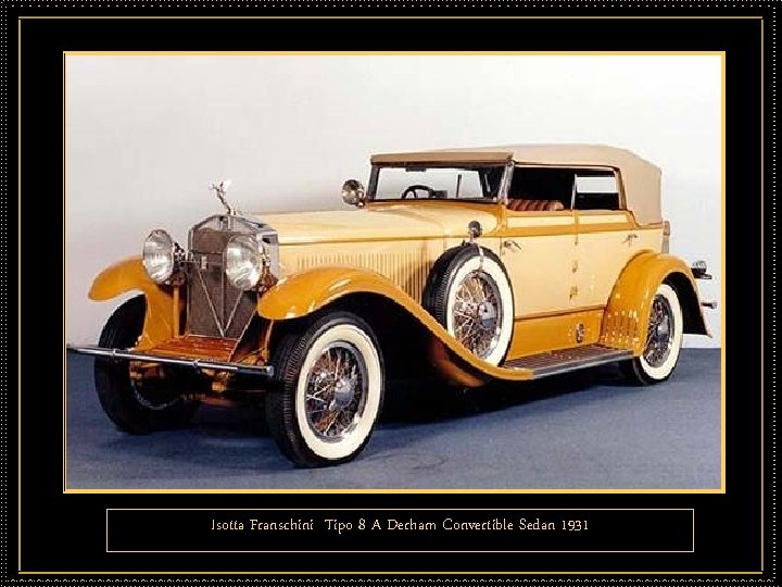 Isotta Franschini Tipo 8 A Derham Convertible Sedan 1931 