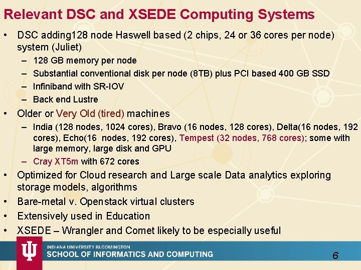 Relevant DSC and XSEDE Computing Systems • DSC adding 128 node Haswell based (2