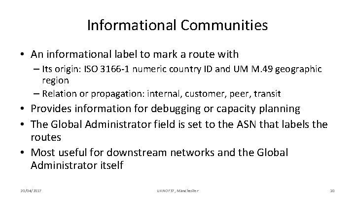 Informational Communities • An informational label to mark a route with – Its origin: