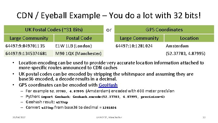 CDN / Eyeball Example – You do a lot with 32 bits! or UK