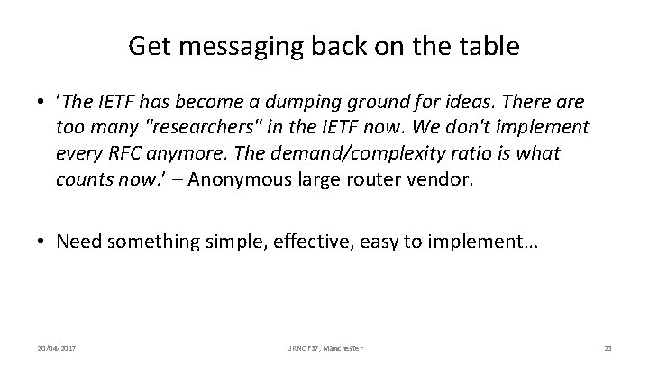 Get messaging back on the table • ’The IETF has become a dumping ground