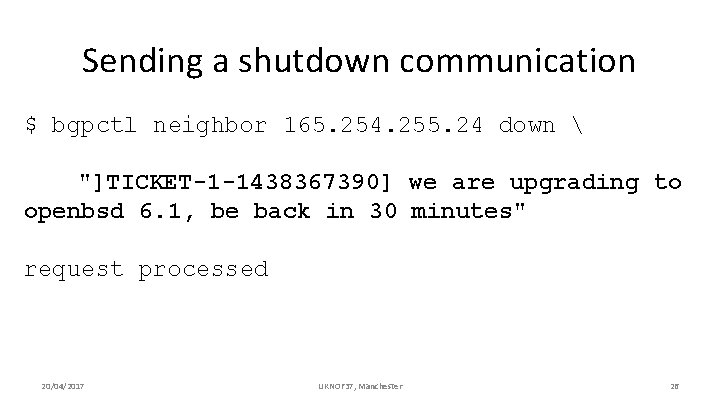 Sending a shutdown communication $ bgpctl neighbor 165. 254. 255. 24 down  "]TICKET-1