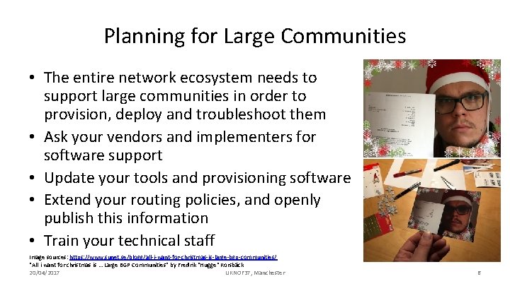 Planning for Large Communities • The entire network ecosystem needs to support large communities