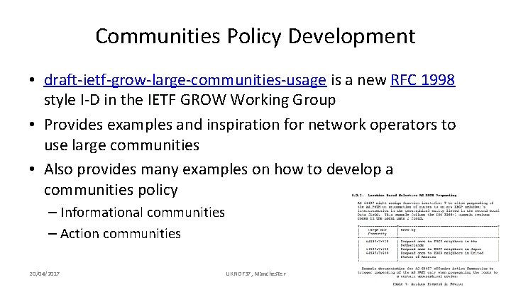 Communities Policy Development • draft-ietf-grow-large-communities-usage is a new RFC 1998 style I-D in the