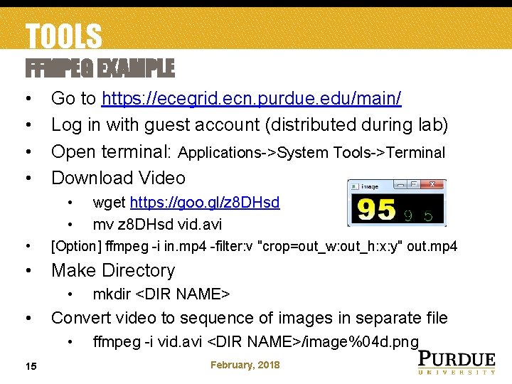 TOOLS FFMPEG EXAMPLE • • Go to https: //ecegrid. ecn. purdue. edu/main/ Log in