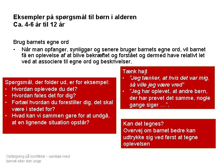 Eksempler på spørgsmål til børn i alderen Ca. 4 -6 år til 12 år