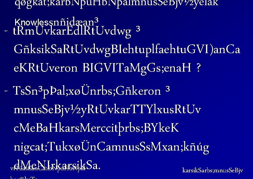 qøgkat; karb. NþúHb. Nþalmnus. Se. Bjv½yelak Knowlessnñidæan³ - t. Rm. Uvkar. Edl. Rt. Uvdwg