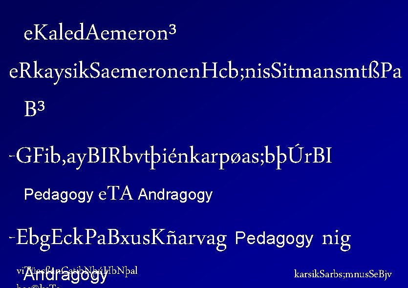 e. Kaled. Aemeron³ e. Rkaysik. Saemeronen. Hcb; nis. SitmansmtßPa B³ -GFib, ay. BIRbvtþiénkarpøas; bþÚr.
