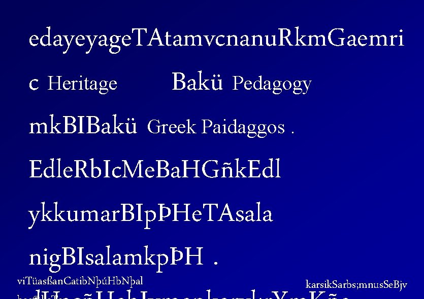 edayeyage. TAtamvcnanu. Rkm. Gaemri c Heritage Bakü Pedagogy mk. BIBakü Greek Paidaggos. Edle. Rb.