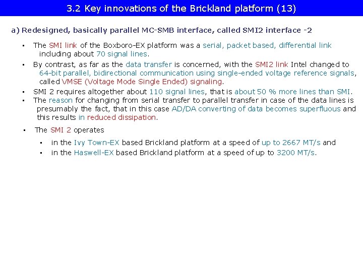 3. 2 Key innovations of the Brickland platform (13) a) Redesigned, basically parallel MC-SMB
