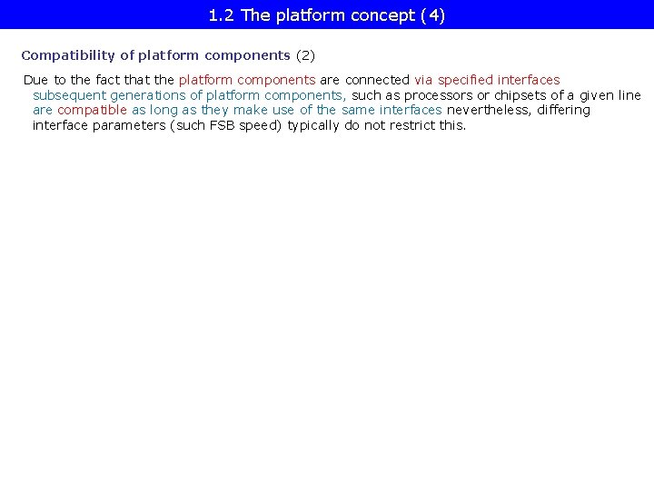 1. 2 The platform concept (4) Compatibility of platform components (2) Due to the
