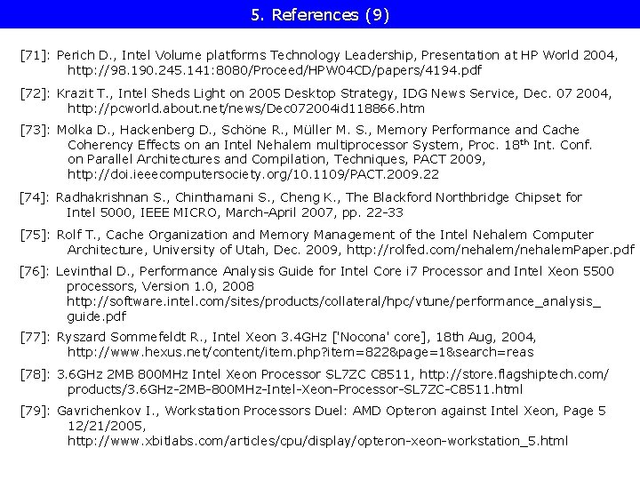 5. References (9) [71]: Perich D. , Intel Volume platforms Technology Leadership, Presentation at
