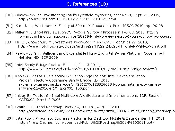5. References (10) [80]: Glaskowsky P. : Investigating Intel's Lynnfield mysteries, cnet News, Sept.