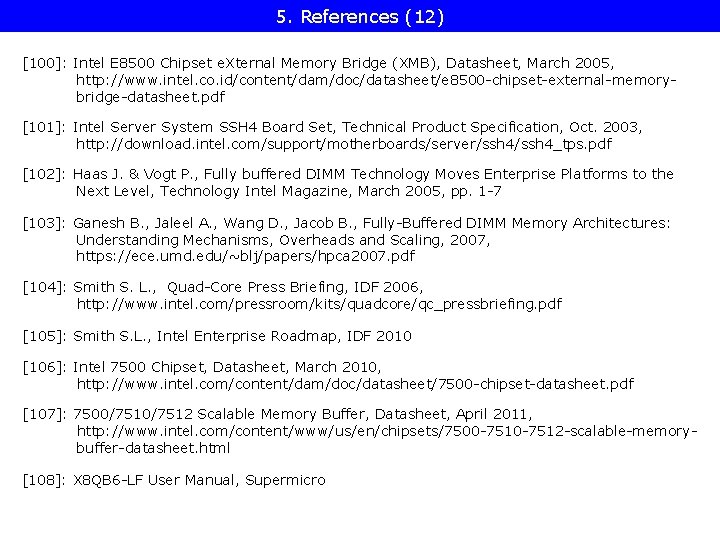 5. References (12) [100]: Intel E 8500 Chipset e. Xternal Memory Bridge (XMB), Datasheet,