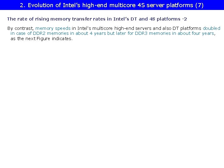 2. Evolution of Intel’s high-end multicore 4 S server platforms (7) The rate of