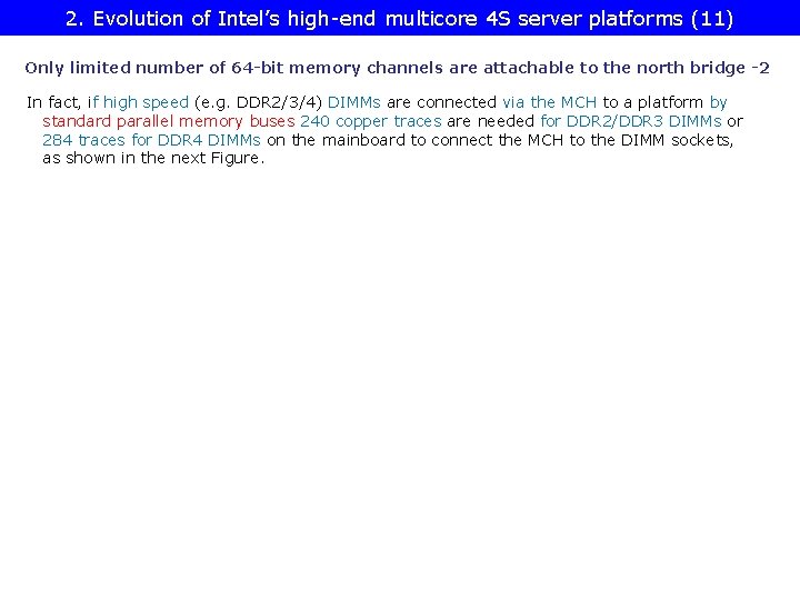 2. Evolution of Intel’s high-end multicore 4 S server platforms (11) Only limited number