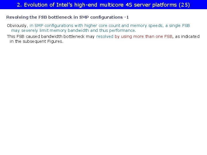2. Evolution of Intel’s high-end multicore 4 S server platforms (25) Resolving the FSB