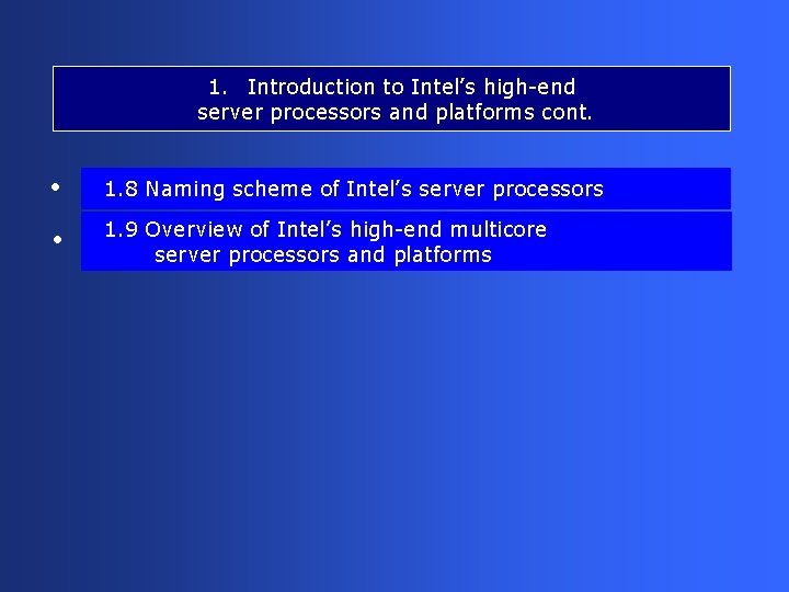 1. Introduction to Intel’s high-end server processors and platforms cont. • 1. 8 Naming