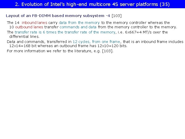2. Evolution of Intel’s high-end multicore 4 S server platforms (35) Layout of an