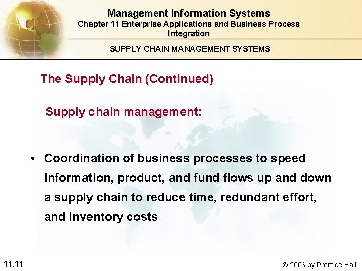 Management Information Systems Chapter 11 Enterprise Applications and Business Process Integration SUPPLY CHAIN MANAGEMENT