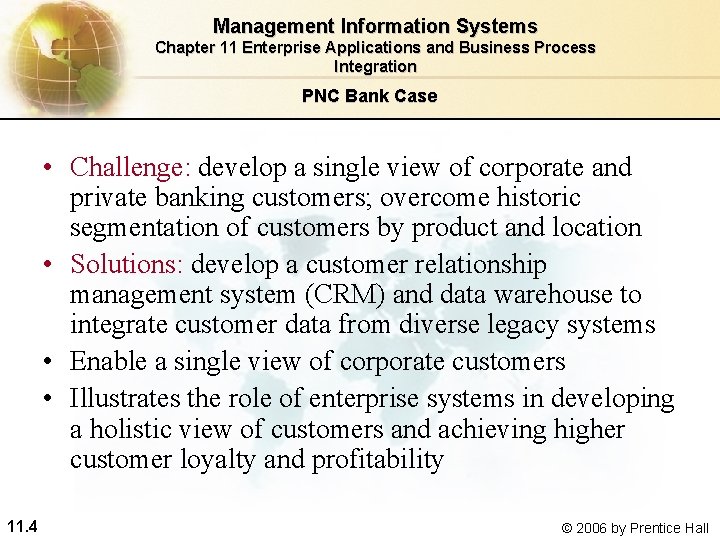 Management Information Systems Chapter 11 Enterprise Applications and Business Process Integration PNC Bank Case