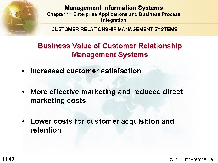 Management Information Systems Chapter 11 Enterprise Applications and Business Process Integration CUSTOMER RELATIONSHIP MANAGEMENT