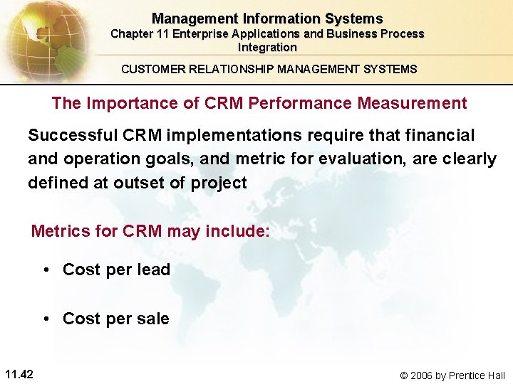 Management Information Systems Chapter 11 Enterprise Applications and Business Process Integration CUSTOMER RELATIONSHIP MANAGEMENT