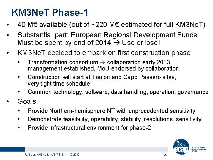 KM 3 Ne. T Phase-1 • • • 40 M€ available (out of ~220