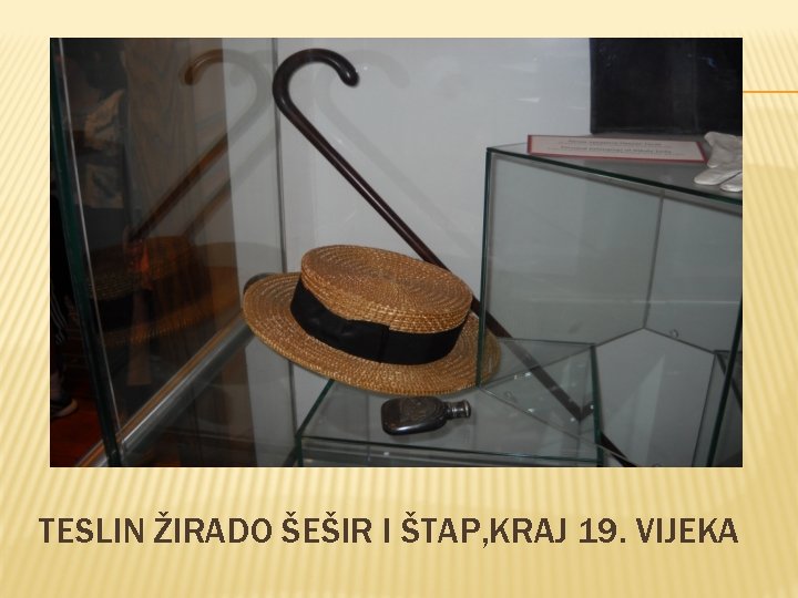 TESLIN ŽIRADO ŠEŠIR I ŠTAP, KRAJ 19. VIJEKA 