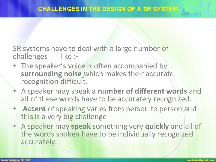 CHALLENGES IN THE DESIGN OF A SR SYSTEM SR systems have to deal with