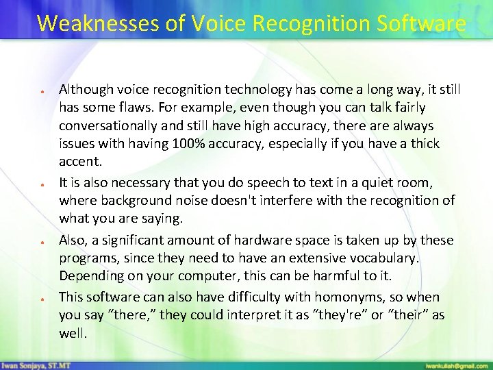 Weaknesses of Voice Recognition Software ● ● Although voice recognition technology has come a