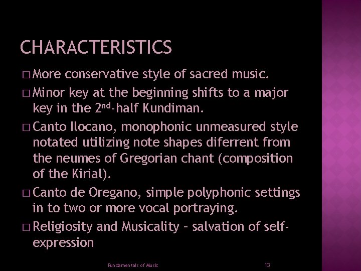 CHARACTERISTICS � More conservative style of sacred music. � Minor key at the beginning