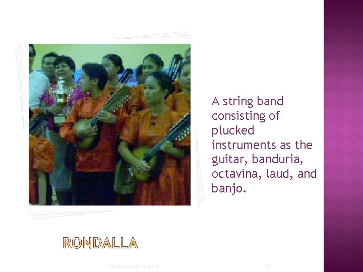 A string band consisting of plucked instruments as the guitar, banduria, octavina, laud, and