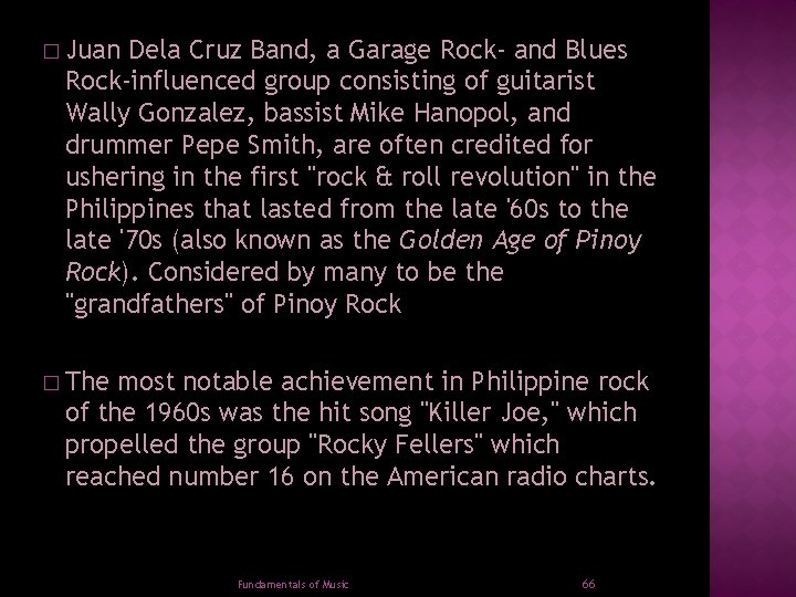 � Juan Dela Cruz Band, a Garage Rock- and Blues Rock-influenced group consisting of