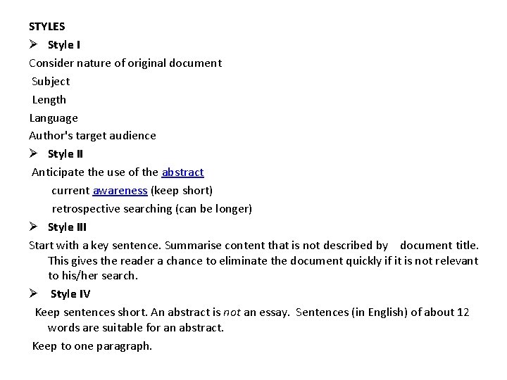 STYLES Ø Style I Consider nature of original document Subject Length Language Author's target