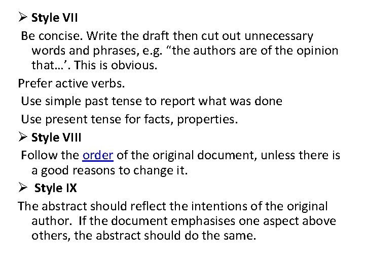 Ø Style VII Be concise. Write the draft then cut out unnecessary words and