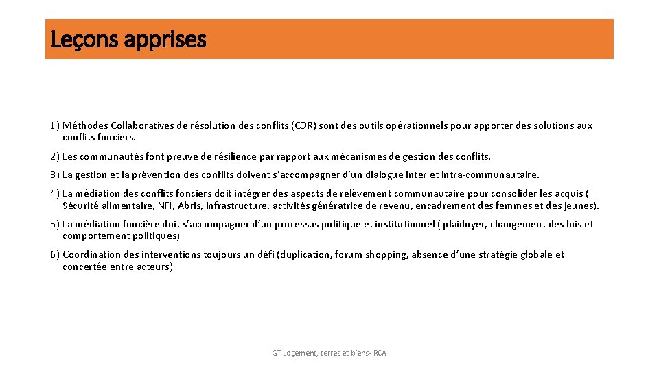 Leçons apprises 1) Méthodes Collaboratives de résolution des conflits (CDR) sont des outils opérationnels