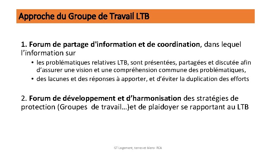 Approche du Groupe de Travail LTB 1. Forum de partage d'information et de coordination,