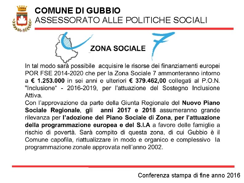 COMUNE DI GUBBIO ASSESSORATO ALLE POLITICHE SOCIALI Conferenza stampa di fine anno 2016 