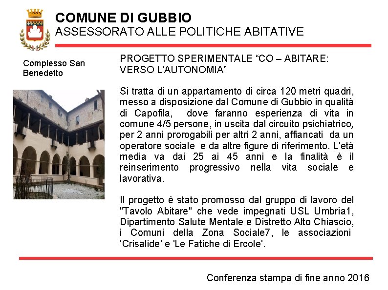 COMUNE DI GUBBIO ASSESSORATO ALLE POLITICHE ABITATIVE Complesso San Benedetto PROGETTO SPERIMENTALE “CO –