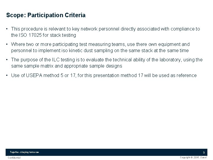 Scope: Participation Criteria • This procedure is relevant to key network personnel directly associated