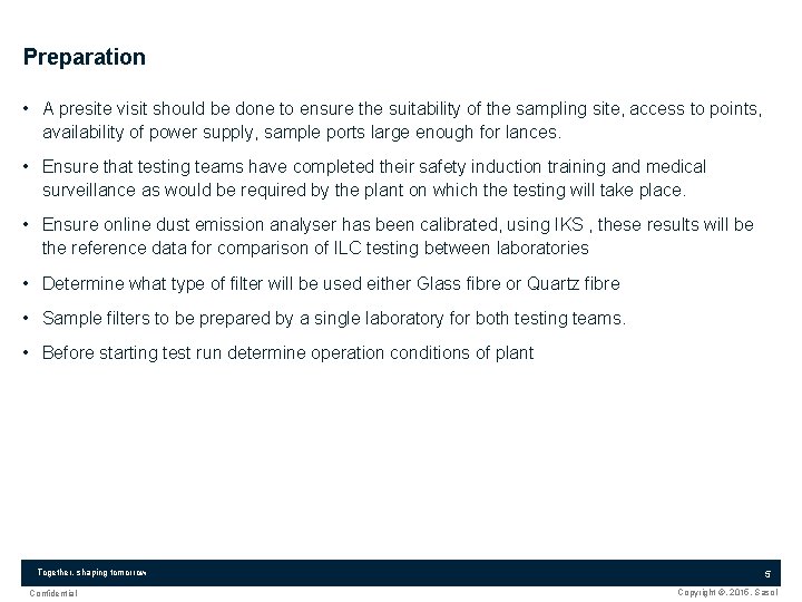 Preparation • A presite visit should be done to ensure the suitability of the