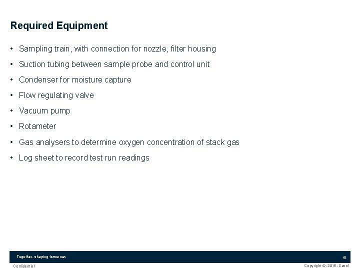 Required Equipment • Sampling train, with connection for nozzle, filter housing • Suction tubing