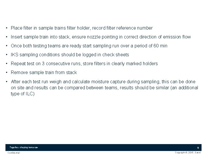  • Place filter in sample trains filter holder, record filter reference number •