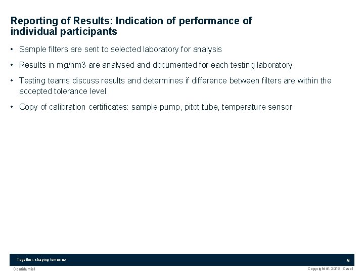 Reporting of Results: Indication of performance of individual participants • Sample filters are sent