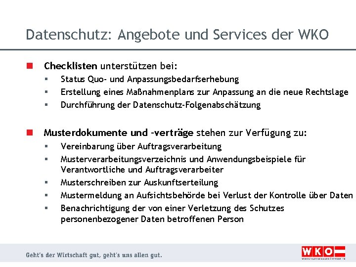 Datenschutz: Angebote und Services der WKO n Checklisten unterstützen bei: § § § n