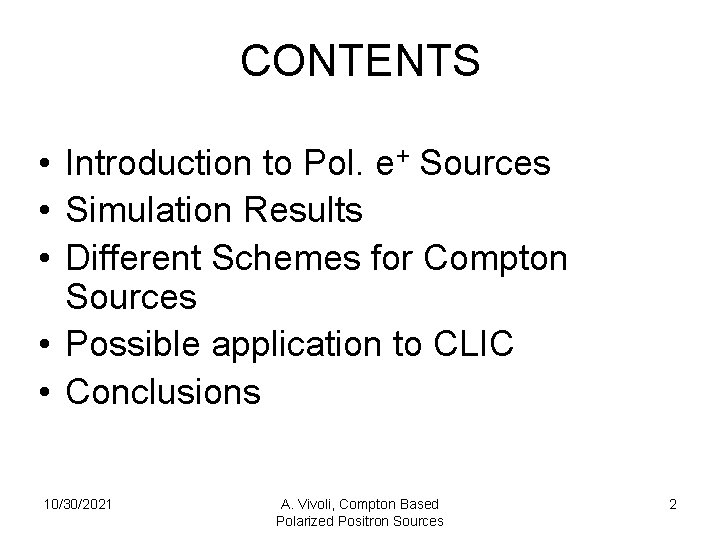 CONTENTS • Introduction to Pol. e+ Sources • Simulation Results • Different Schemes for